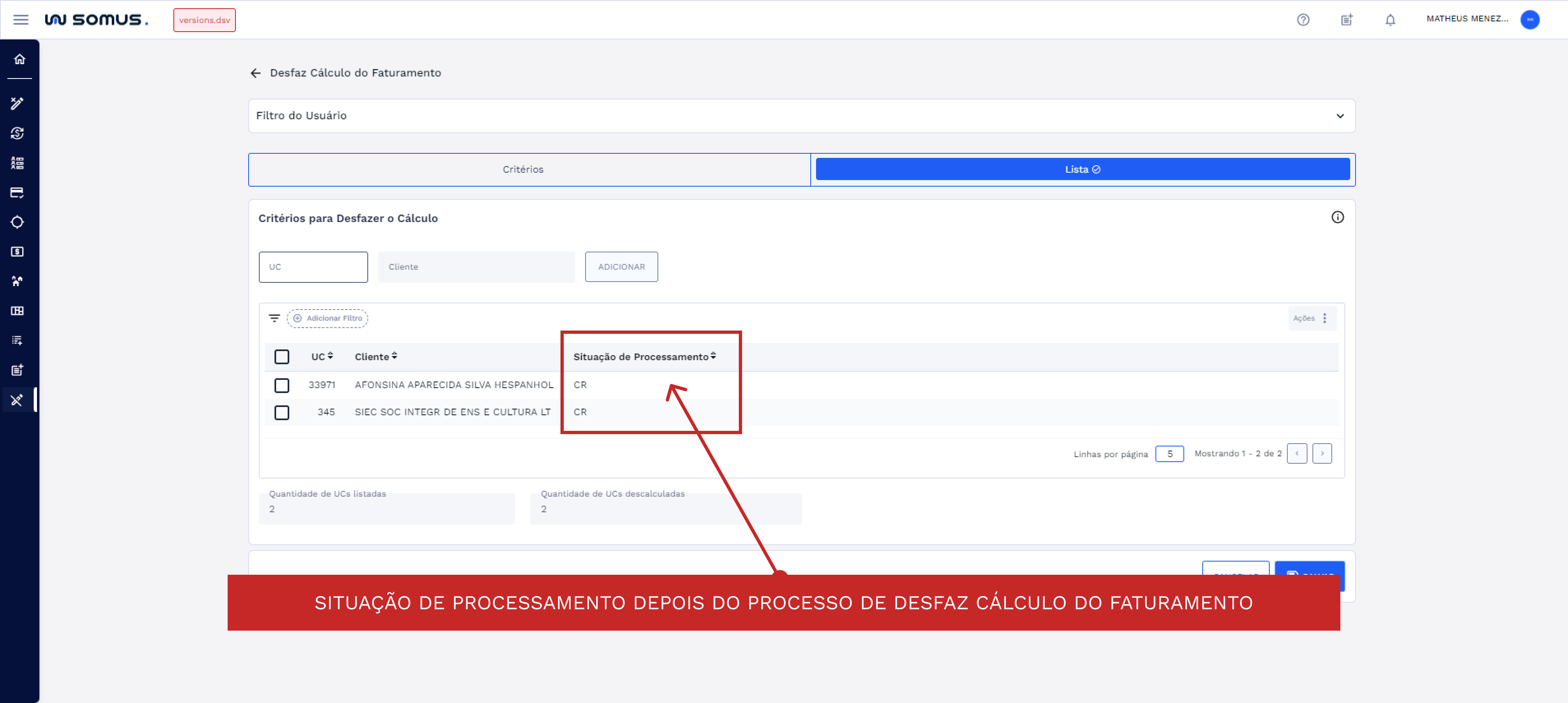 Figura 24: Coluna situação de processamento após o desfaz cálculo do faturamento